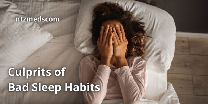Culprits of Bad Sleep Habits